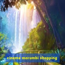 cinema morumbi shopping